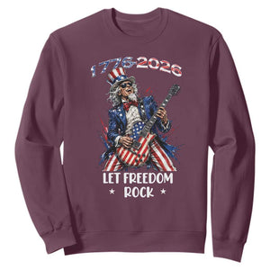 Let Freedom Rock Uncle Sam Rock Star Sweatshirt Funny Electric Guitar Player American Flag Suit 1776 to 2026 Semiquincentennial