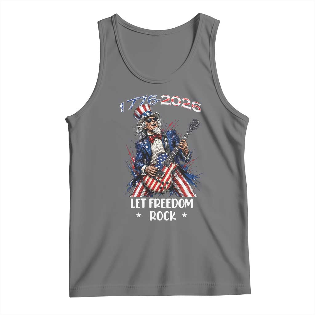 Let Freedom Rock Uncle Sam Rock Star Tank Top Funny Electric Guitar Player American Flag Suit 1776 to 2026 Semiquincentennial