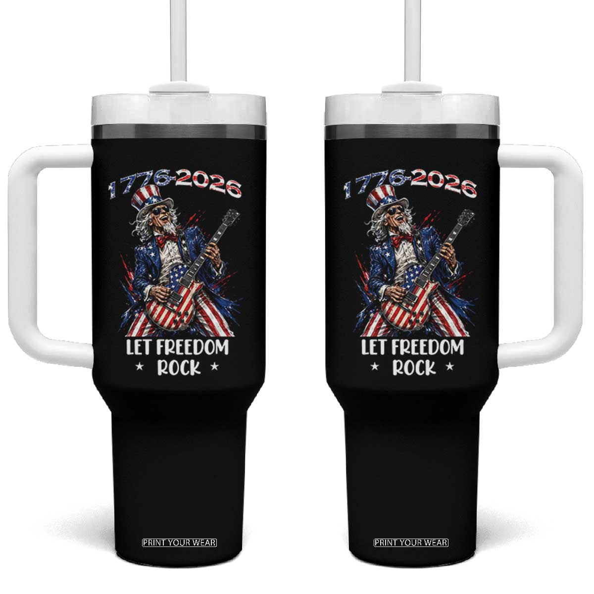 Let Freedom Rock Uncle Sam Rock Star Tumbler With Handle Funny Electric Guitar Player American Flag Suit 1776 to 2026 Semiquincentennial