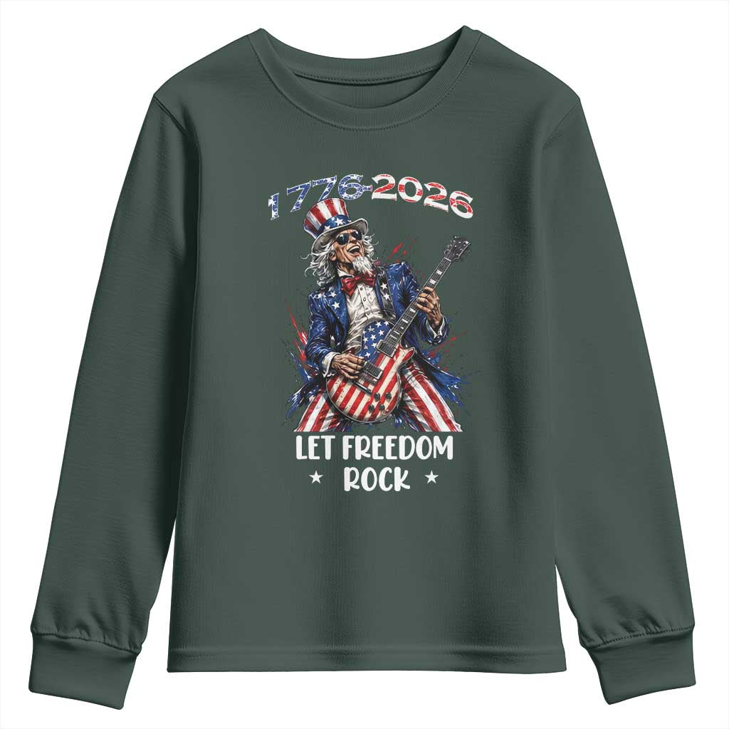 Let Freedom Rock Uncle Sam Rock Star Youth Sweatshirt Funny Electric Guitar Player American Flag Suit 1776 to 2026 Semiquincentennial