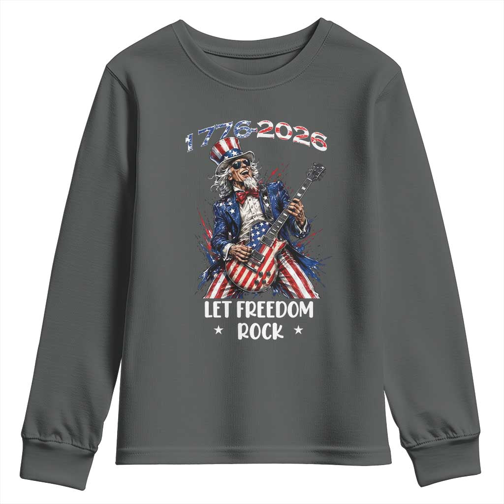 Let Freedom Rock Uncle Sam Rock Star Youth Sweatshirt Funny Electric Guitar Player American Flag Suit 1776 to 2026 Semiquincentennial