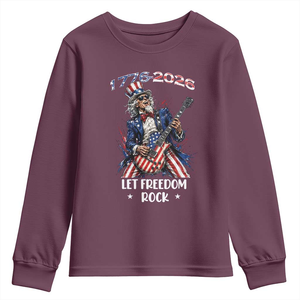 Let Freedom Rock Uncle Sam Rock Star Youth Sweatshirt Funny Electric Guitar Player American Flag Suit 1776 to 2026 Semiquincentennial