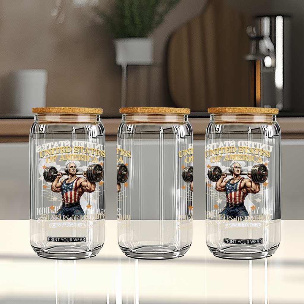 USA 250 Years of Freedom Muscular George Washington Weightlifter Glass Can Built Different Since 1776 Funny Patriotic 1st President Bodybuilder