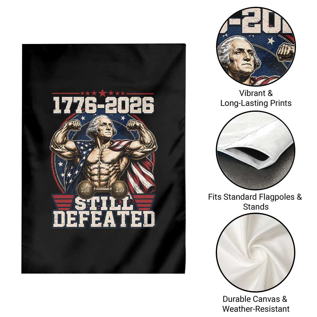 Still Undefeated 1776 to 2026 Muscular George Washington Garden Flag Buff Bodybuilder American Flag Cape 250th Anniversary Semiquincentennial