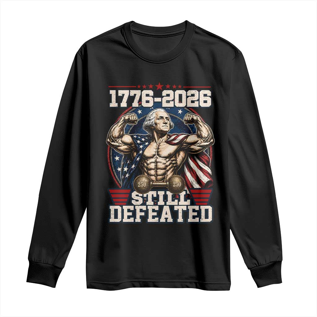 Still Undefeated 1776 to 2026 Muscular George Washington Long Sleeve Shirt Buff Bodybuilder American Flag Cape 250th Anniversary Semiquincentennial