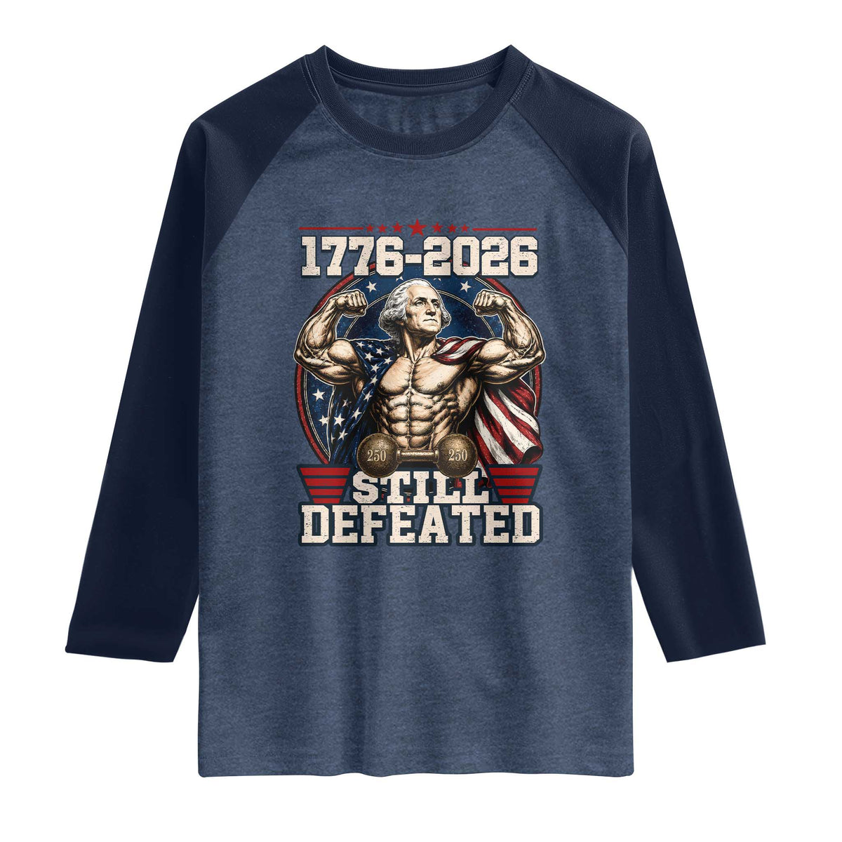 Still Undefeated 1776 to 2026 Muscular George Washington Raglan Shirt Buff Bodybuilder American Flag Cape 250th Anniversary Semiquincentennial