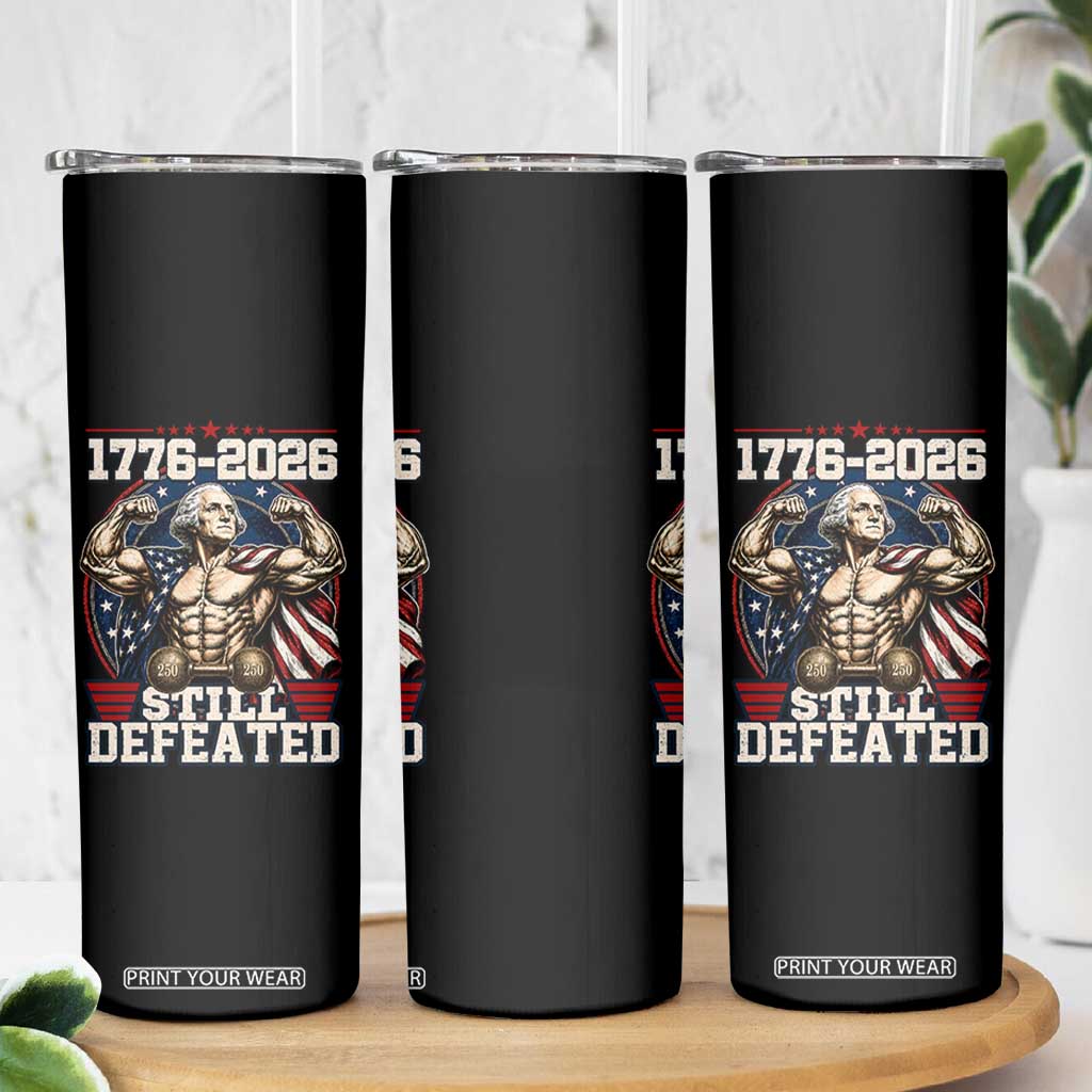 Still Undefeated 1776 to 2026 Muscular George Washington Skinny Tumbler Buff Bodybuilder American Flag Cape 250th Anniversary Semiquincentennial