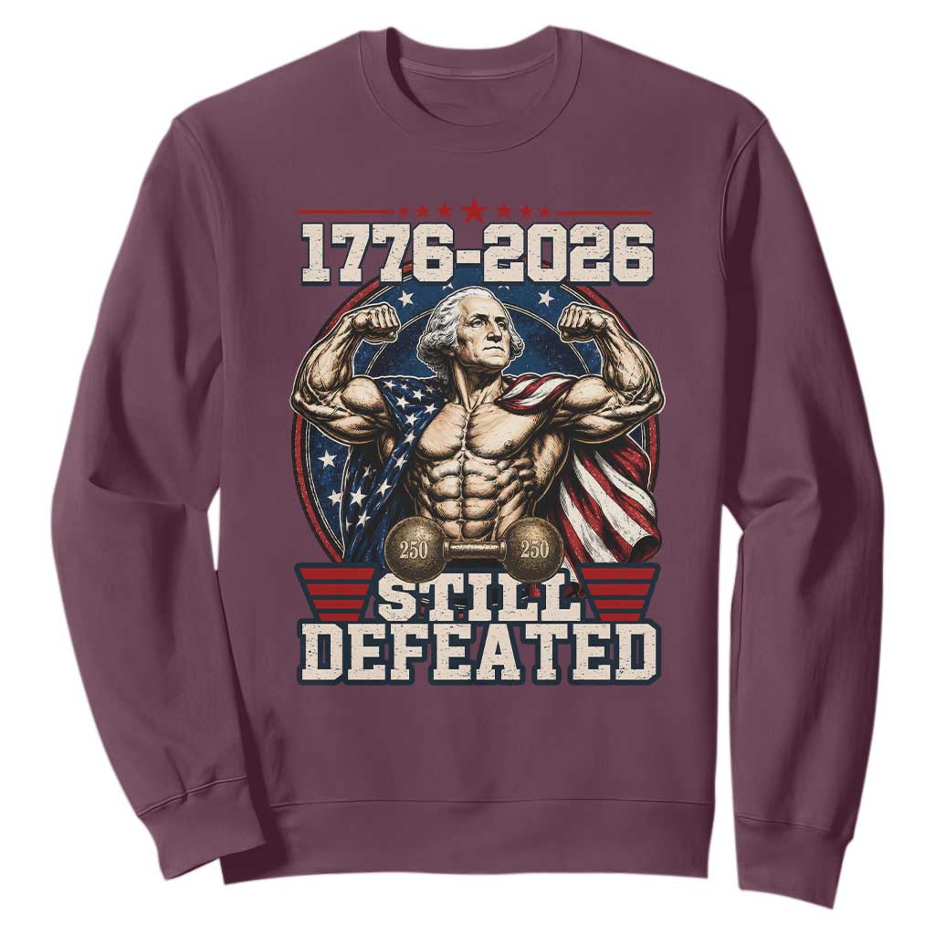 Still Undefeated 1776 to 2026 Muscular George Washington Sweatshirt Buff Bodybuilder American Flag Cape 250th Anniversary Semiquincentennial