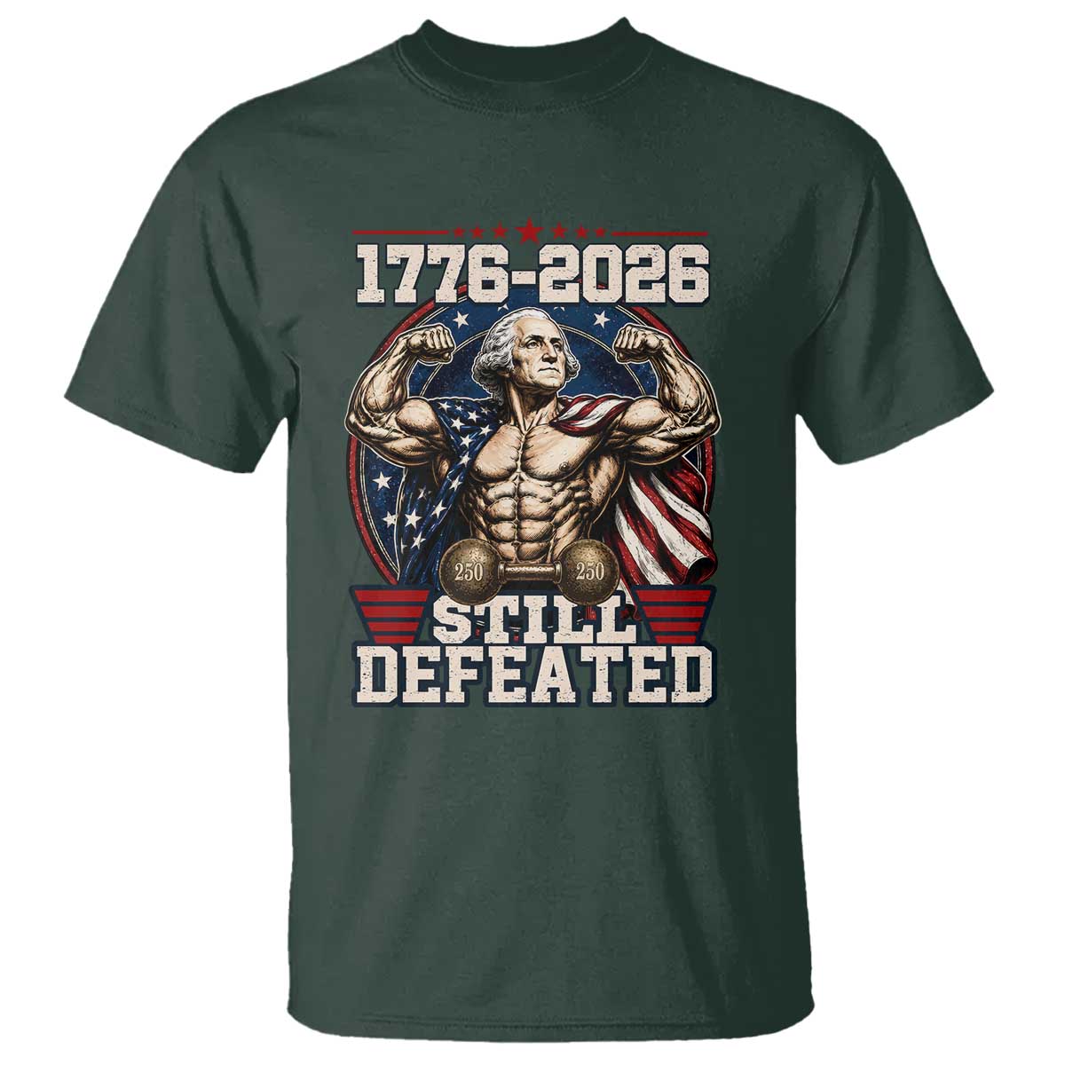 Still Undefeated 1776 to 2026 Muscular George Washington T Shirt Buff Bodybuilder American Flag Cape 250th Anniversary Semiquincentennial
