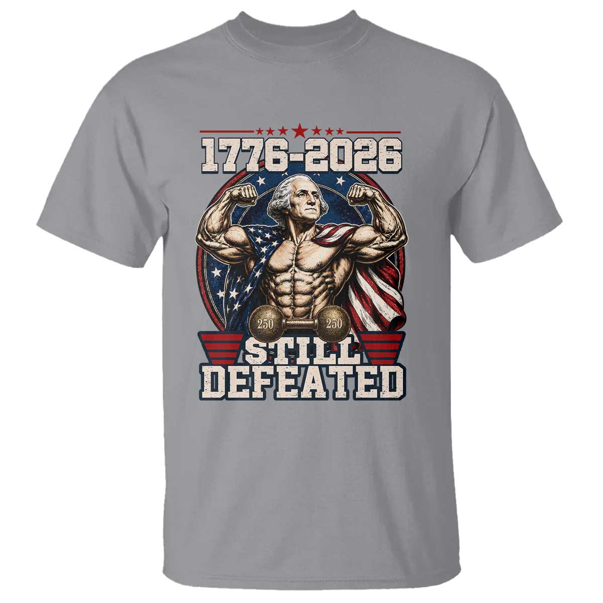 Still Undefeated 1776 to 2026 Muscular George Washington T Shirt Buff Bodybuilder American Flag Cape 250th Anniversary Semiquincentennial