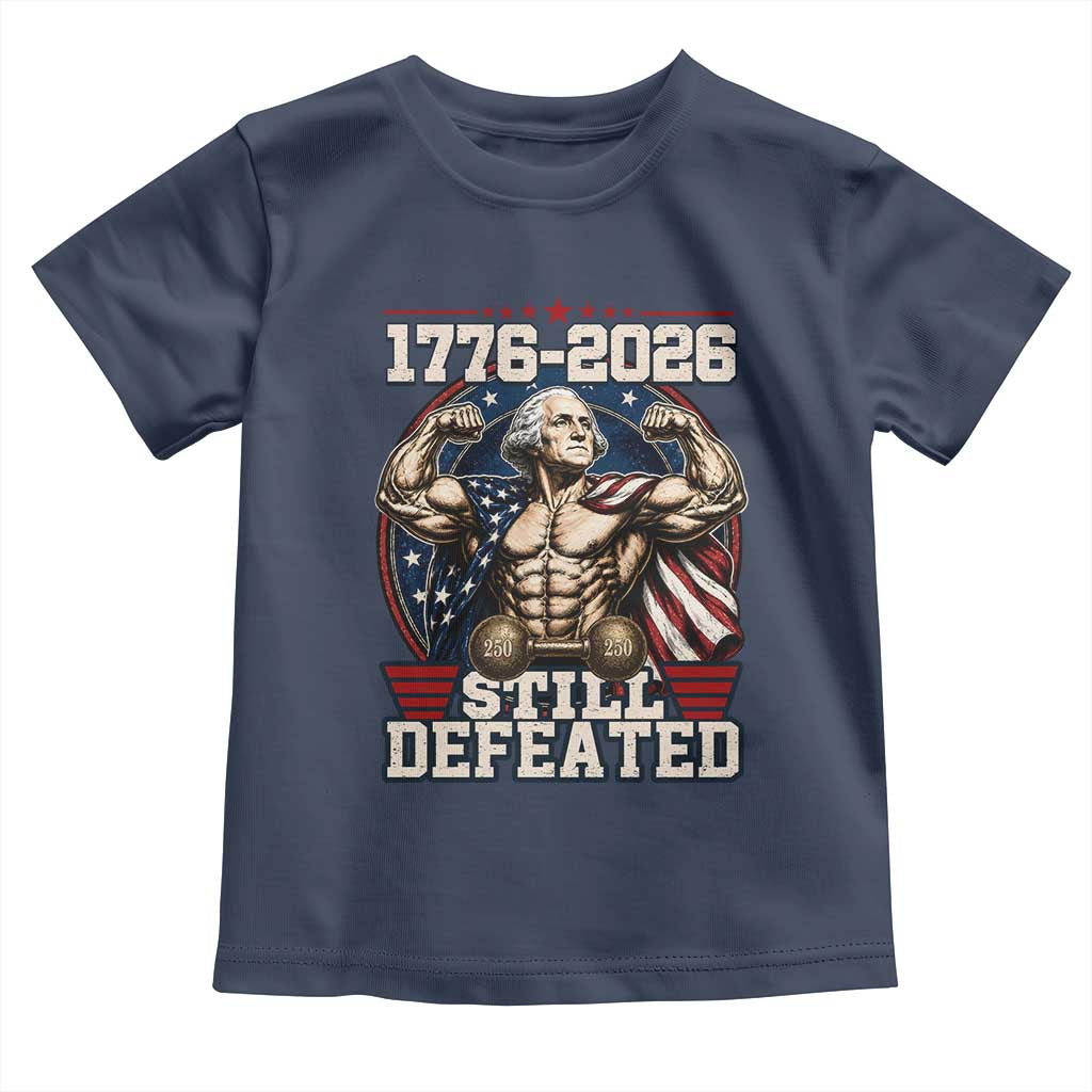 Still Undefeated 1776 to 2026 Muscular George Washington Toddler T Shirt Buff Bodybuilder American Flag Cape 250th Anniversary Semiquincentennial