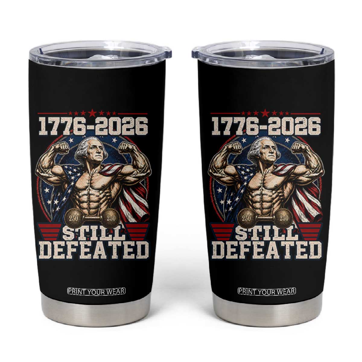Still Undefeated 1776 to 2026 Muscular George Washington Tumbler Cup Buff Bodybuilder American Flag Cape 250th Anniversary Semiquincentennial