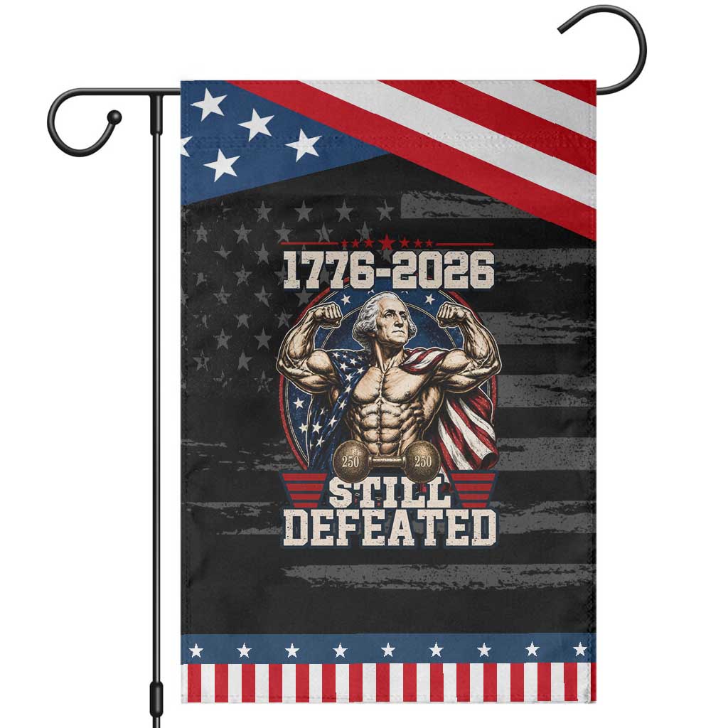 Still Undefeated 1776 to 2026 Muscular George Washington Patriotic Garden Flag Buff Bodybuilder American Flag Cape 250th Anniversary Semiquincentennial