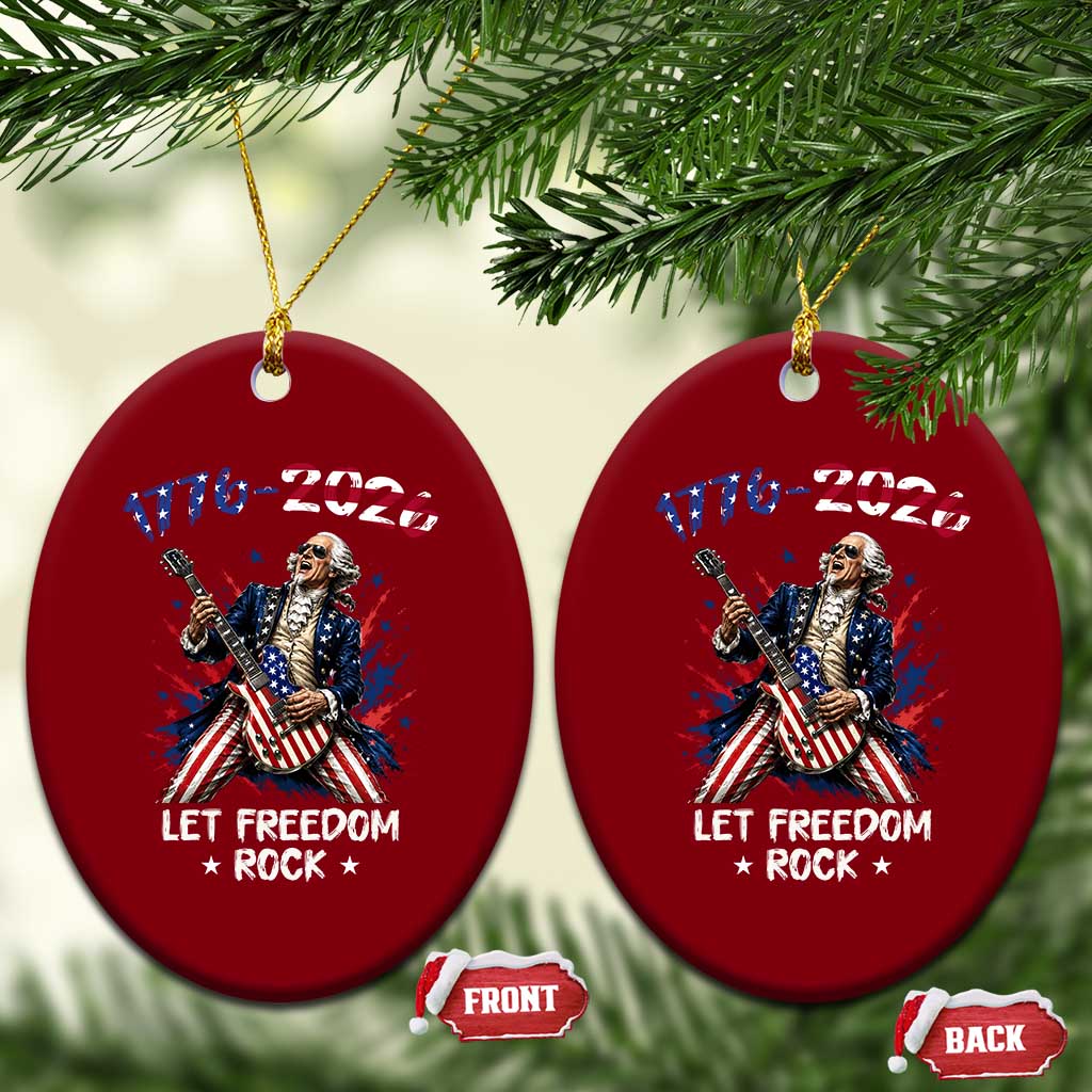 Let Freedom Rock George Washington Rock Star Ceramic Ornament Funny Electric Guitar Player American Flag Suit 1776 to 2026 Semiquincentennial