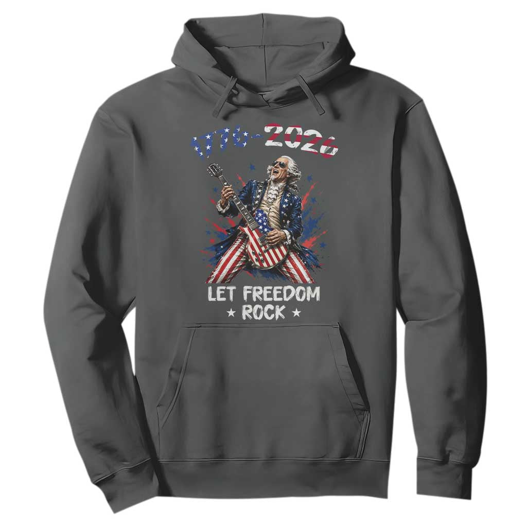 Let Freedom Rock George Washington Rock Star Hoodie Funny Electric Guitar Player American Flag Suit 1776 to 2026 Semiquincentennial