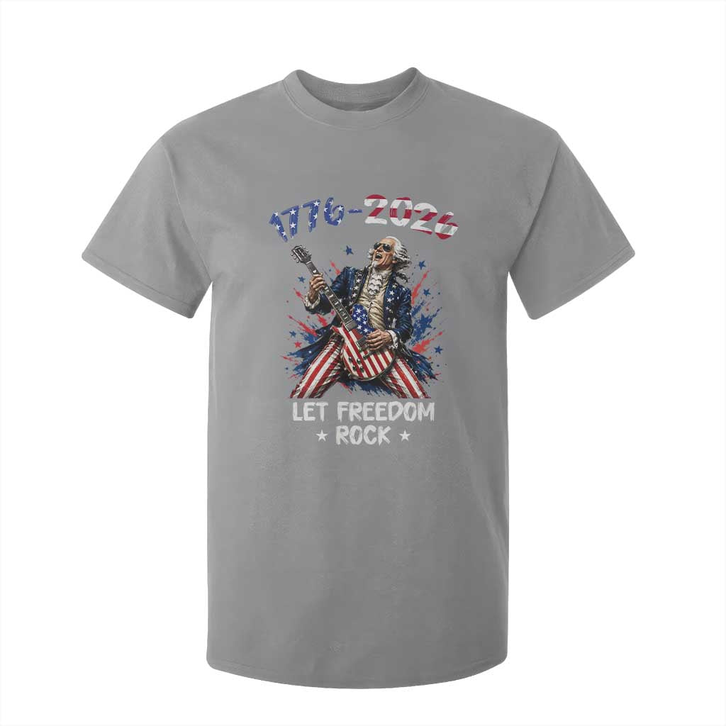 Let Freedom Rock George Washington Rock Star T Shirt For Kid Funny Electric Guitar Player American Flag Suit 1776 to 2026 Semiquincentennial