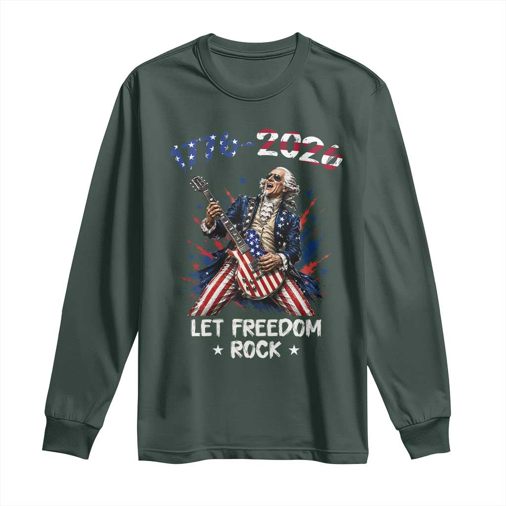 Let Freedom Rock George Washington Rock Star Long Sleeve Shirt Funny Electric Guitar Player American Flag Suit 1776 to 2026 Semiquincentennial