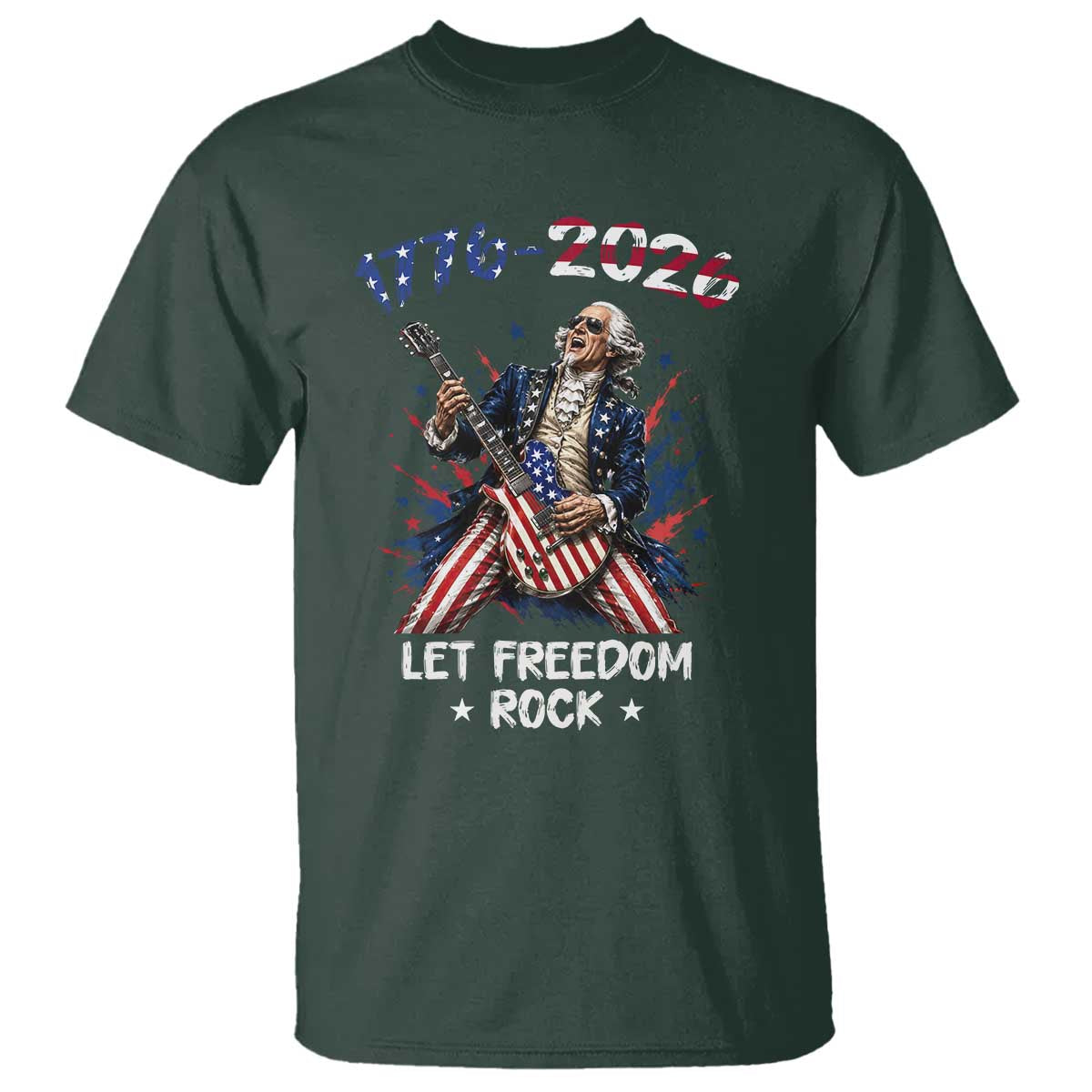 Let Freedom Rock George Washington Rock Star T Shirt Funny Electric Guitar Player American Flag Suit 1776 to 2026 Semiquincentennial