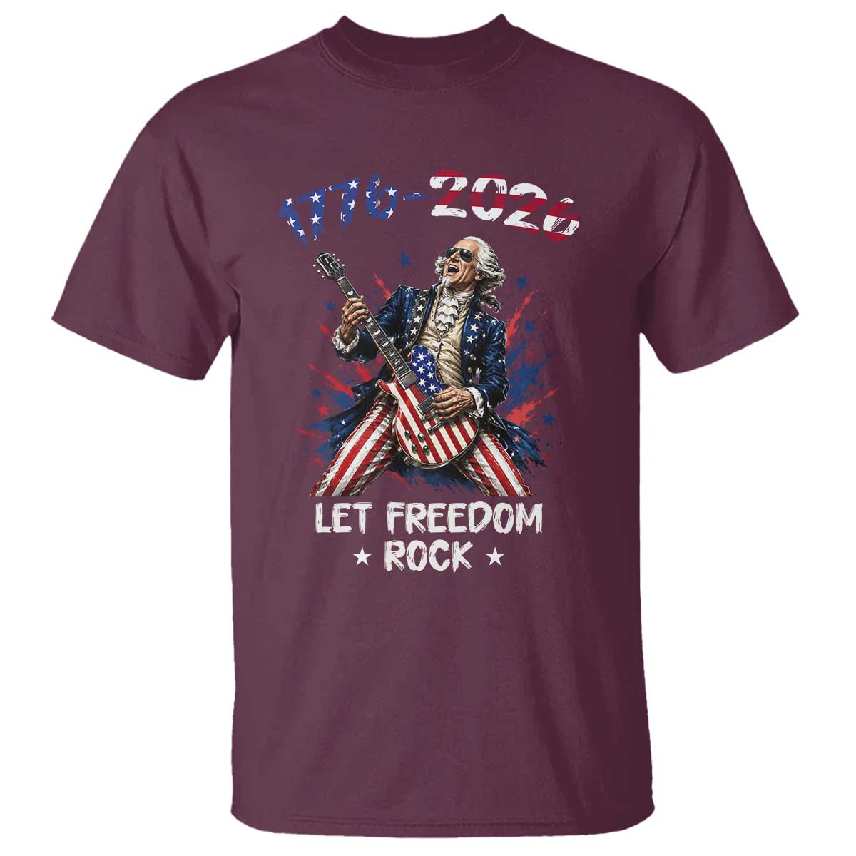 Let Freedom Rock George Washington Rock Star T Shirt Funny Electric Guitar Player American Flag Suit 1776 to 2026 Semiquincentennial