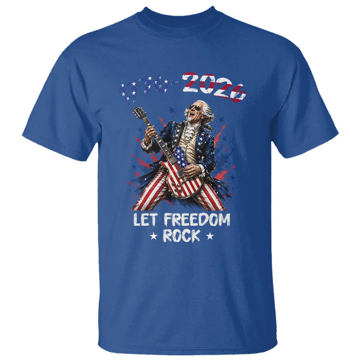 Let Freedom Rock George Washington Rock Star T Shirt Funny Electric Guitar Player American Flag Suit 1776 to 2026 Semiquincentennial
