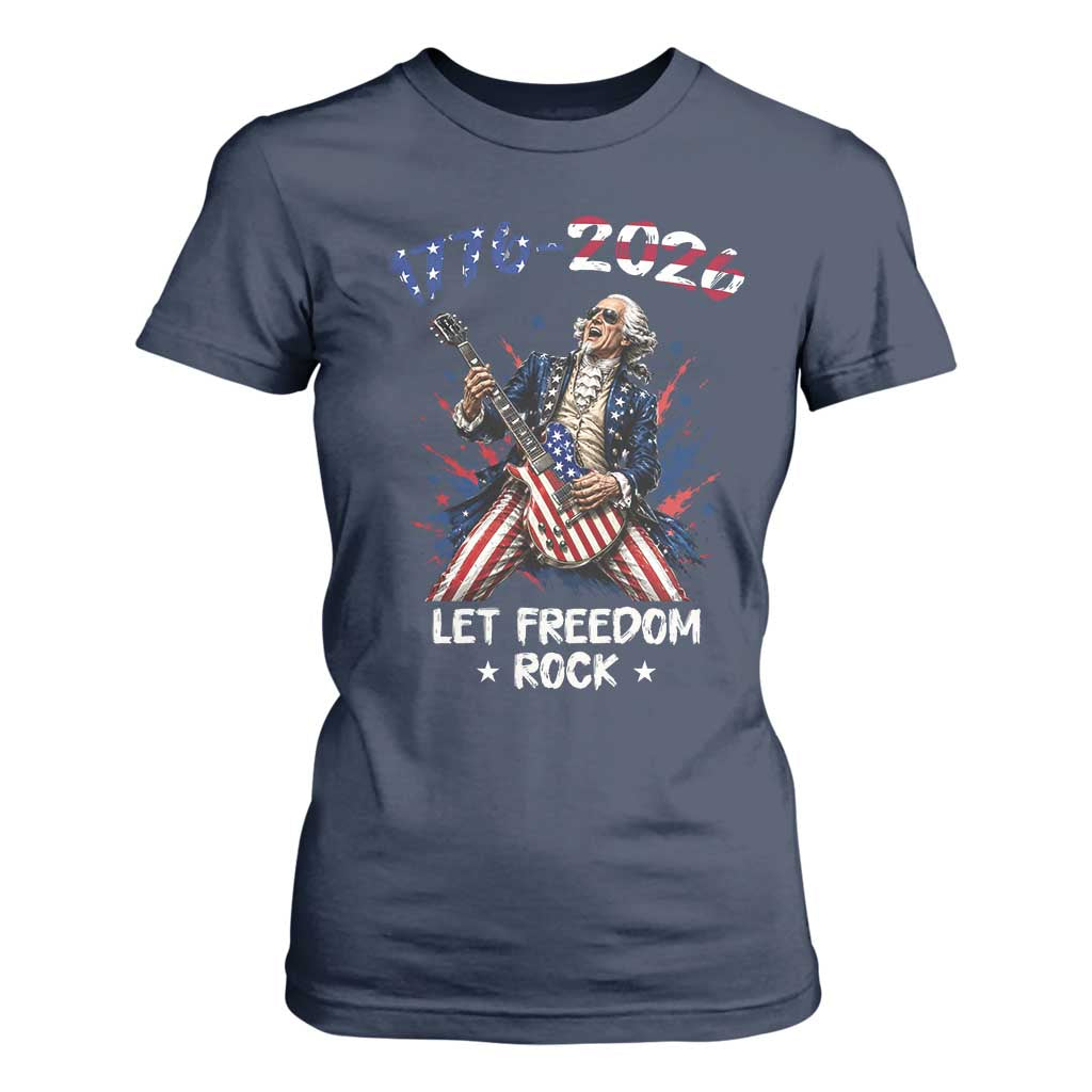 Let Freedom Rock George Washington Rock Star T Shirt For Women Funny Electric Guitar Player American Flag Suit 1776 to 2026 Semiquincentennial