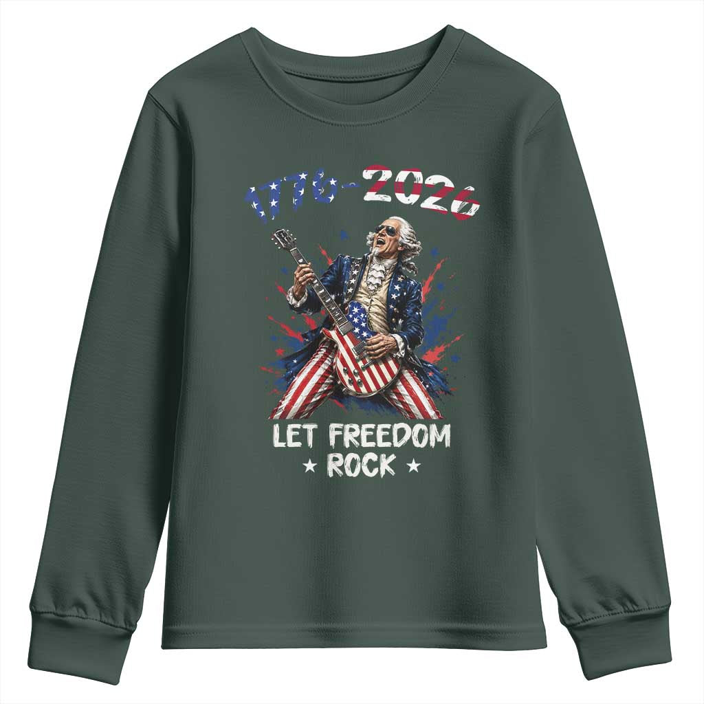 Let Freedom Rock George Washington Rock Star Youth Sweatshirt Funny Electric Guitar Player American Flag Suit 1776 to 2026 Semiquincentennial