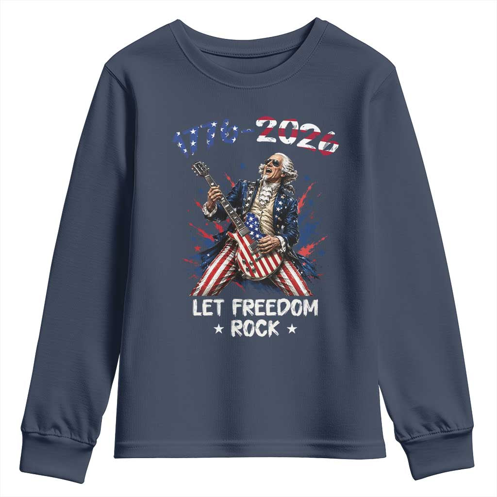 Let Freedom Rock George Washington Rock Star Youth Sweatshirt Funny Electric Guitar Player American Flag Suit 1776 to 2026 Semiquincentennial