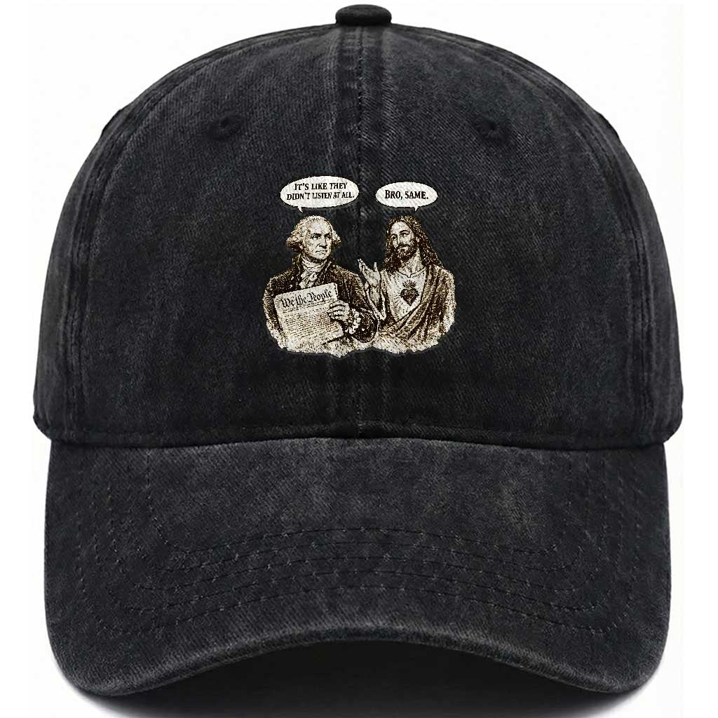 George Washington and Jesus Funny Historical Conversation Washed Cotton Baseball Cap Its Like They Didnt Listen At All Meme Patriotic Humor TS02 Print Your Wear