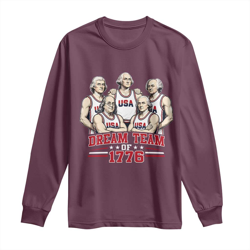 Dream Team of 1776 Funny Founding Fathers Basketball Players Long Sleeve Shirt Patriotic Sports Team Parody 4th of July 250th Anniversary