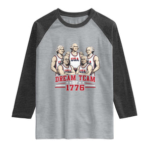 Dream Team of 1776 Funny Founding Fathers Basketball Players Raglan Shirt Patriotic Sports Team Parody 4th of July 250th Anniversary