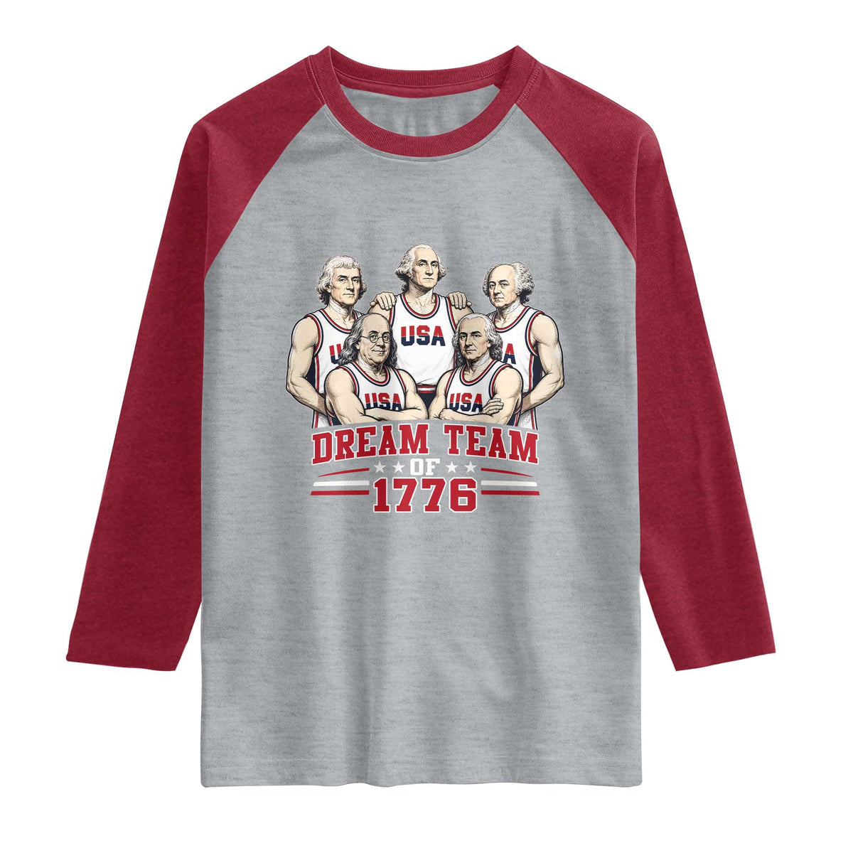 Dream Team of 1776 Funny Founding Fathers Basketball Players Raglan Shirt Patriotic Sports Team Parody 4th of July 250th Anniversary