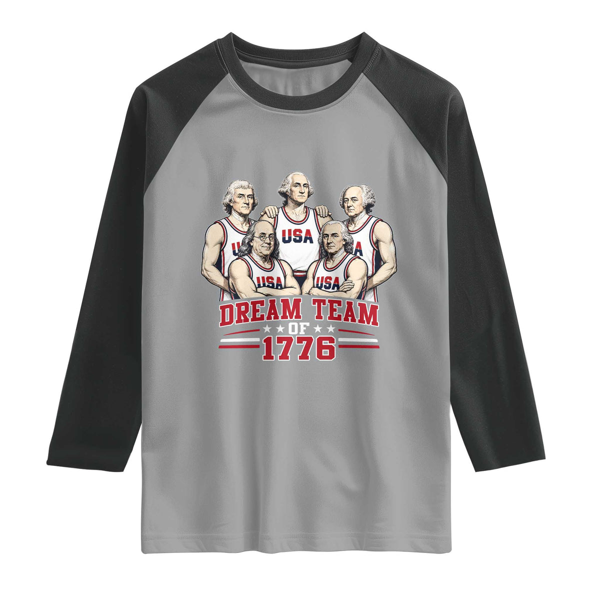 Dream Team of 1776 Funny Founding Fathers Basketball Players Raglan Shirt Patriotic Sports Team Parody 4th of July 250th Anniversary