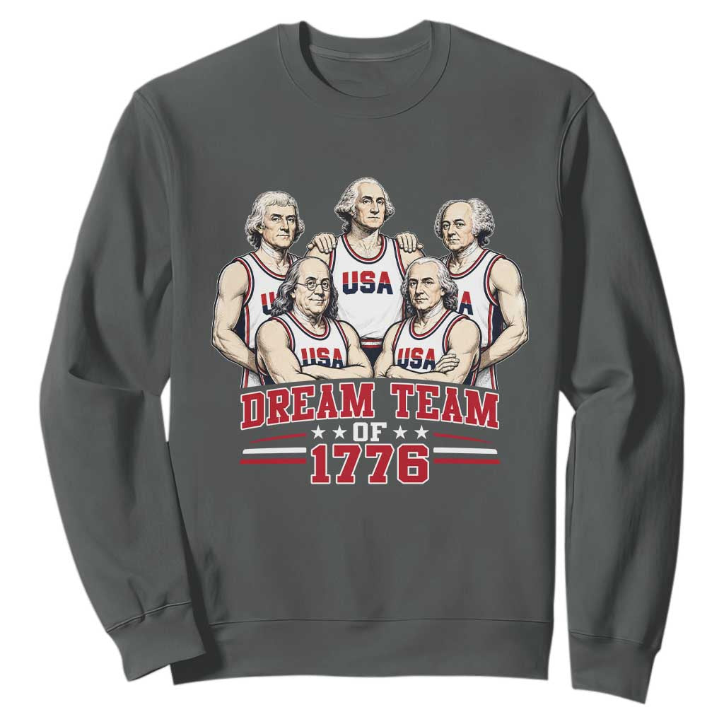 Dream Team of 1776 Funny Founding Fathers Basketball Players Sweatshirt Patriotic Sports Team Parody 4th of July 250th Anniversary