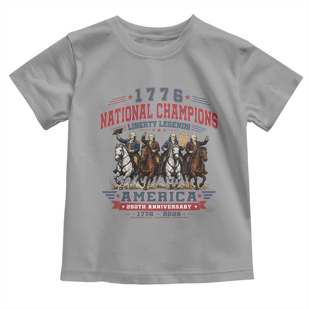 1776 National Champions Liberty Legends Vintage Toddler T Shirt Horseback Founding Fathers America 250th Anniversary