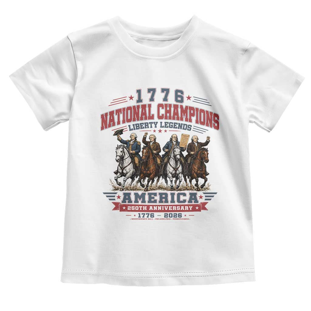 1776 National Champions Liberty Legends Vintage Toddler T Shirt Horseback Founding Fathers America 250th Anniversary