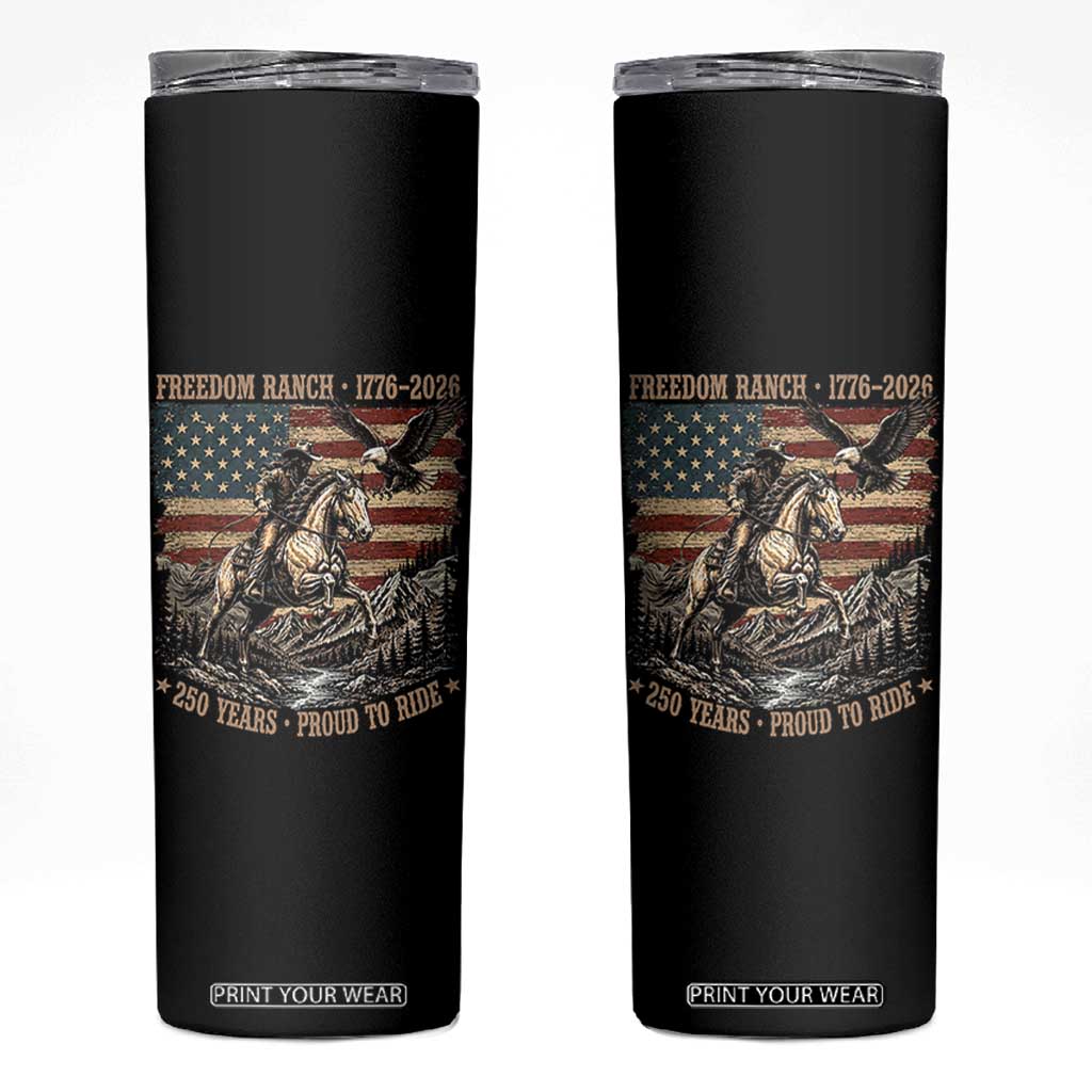 Vintage Cowboy and Soaring Eagle Freedom Ranch 1776 to 2026 Skinny Tumbler Proud to Ride American Flag 250th Anniversary