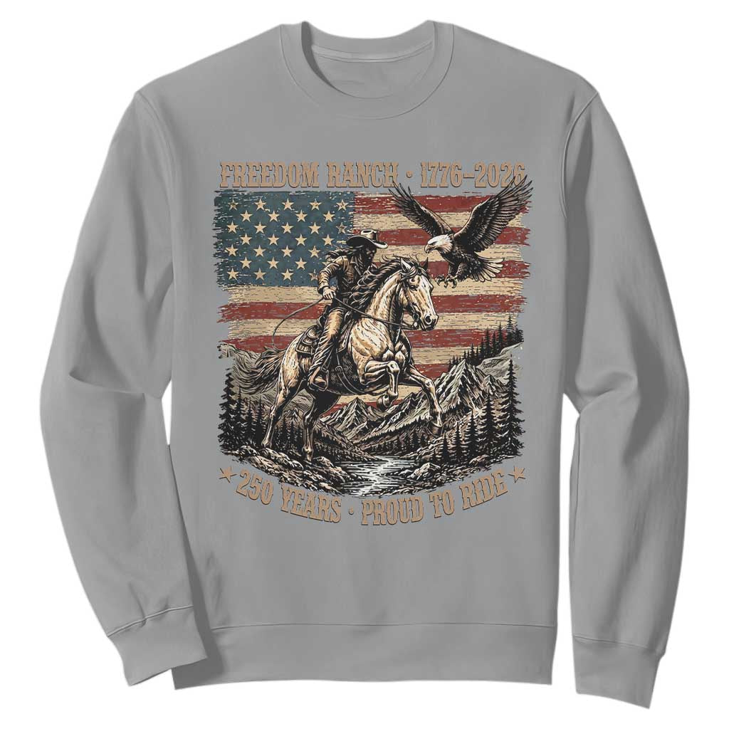 Vintage Cowboy and Soaring Eagle Freedom Ranch 1776 to 2026 Sweatshirt Proud to Ride American Flag 250th Anniversary