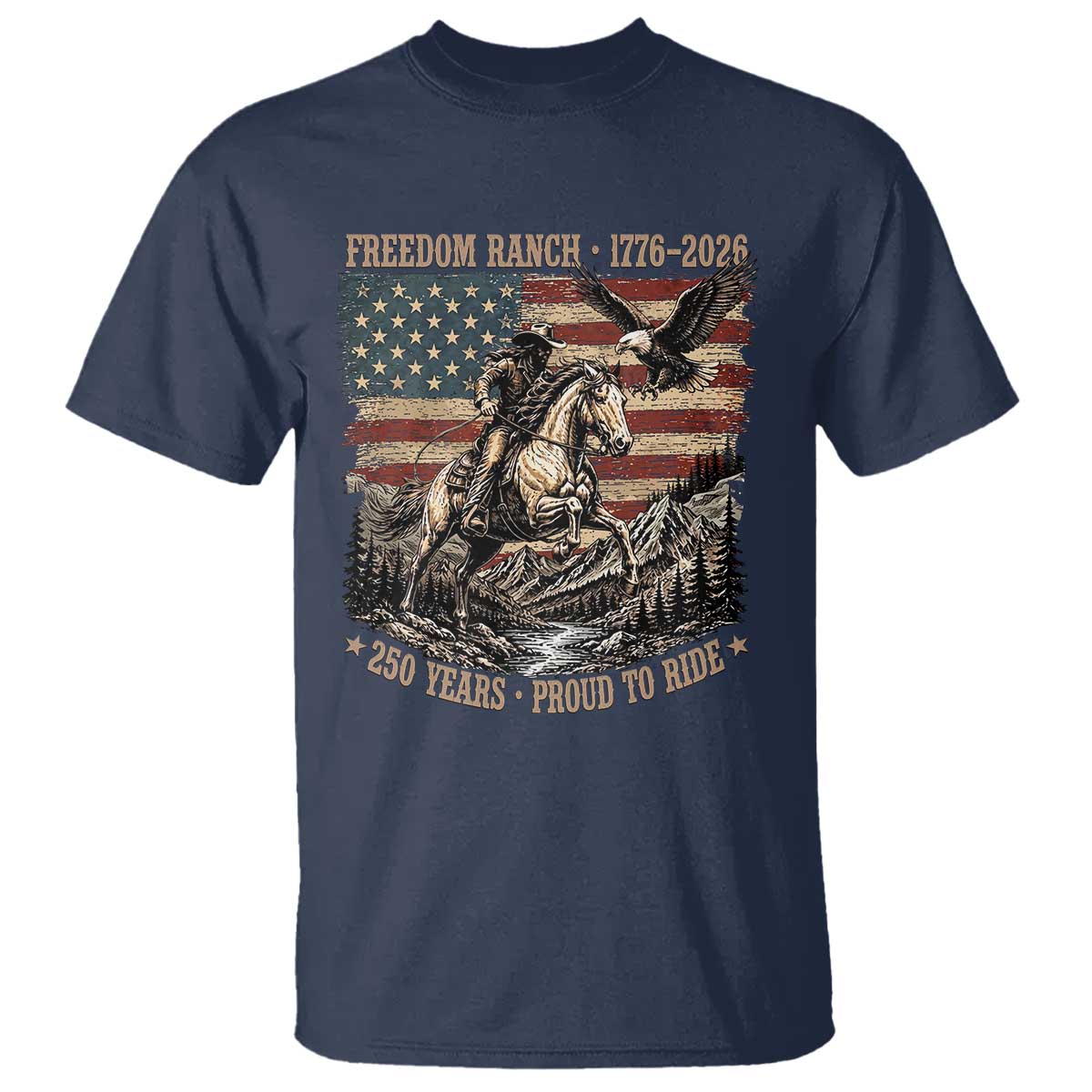 Vintage Cowboy and Soaring Eagle Freedom Ranch 1776 to 2026 T Shirt Proud to Ride American Flag 250th Anniversary