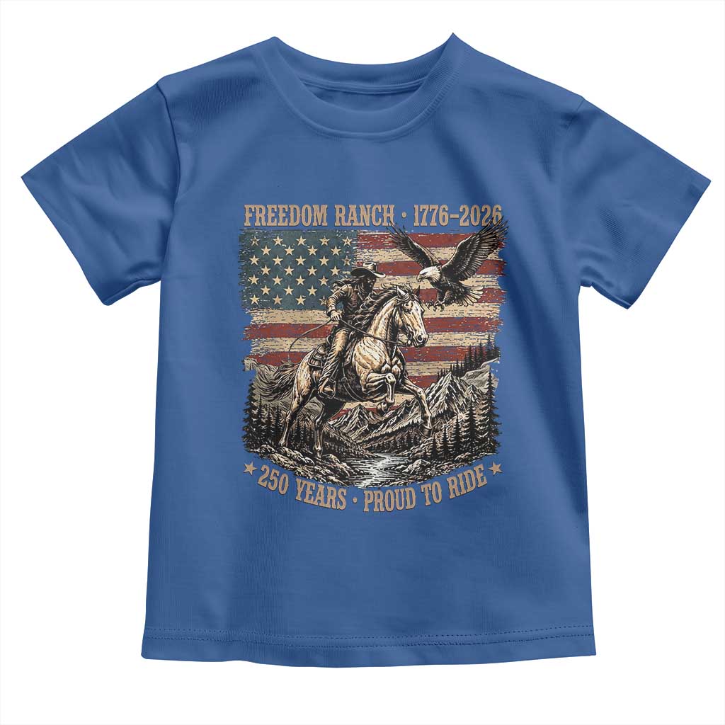 Vintage Cowboy and Soaring Eagle Freedom Ranch 1776 to 2026 Toddler T Shirt Proud to Ride American Flag 250th Anniversary