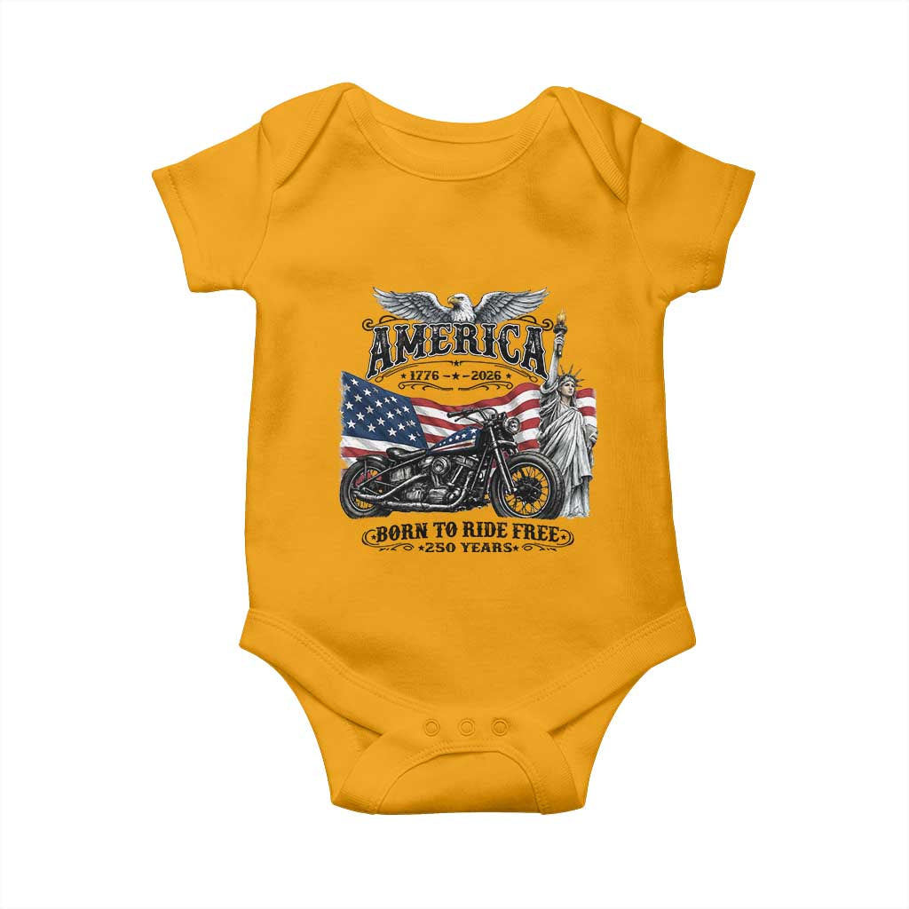 America Born to Ride Free 250 Years Biker Baby Onesie American Flag Chopper Motorcycle Statue of Liberty 1776 to 2026 Semiquincentennial