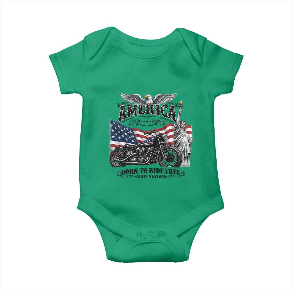 America Born to Ride Free 250 Years Biker Baby Onesie American Flag Chopper Motorcycle Statue of Liberty 1776 to 2026 Semiquincentennial