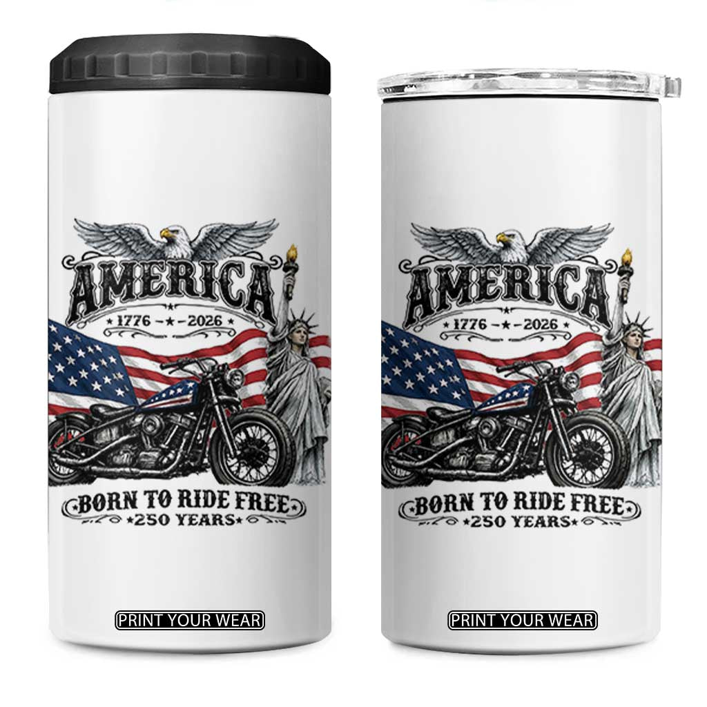 America Born to Ride Free 250 Years Biker 4 in 1 Can Cooler Tumbler American Flag Chopper Motorcycle Statue of Liberty 1776 to 2026 Semiquincentennial