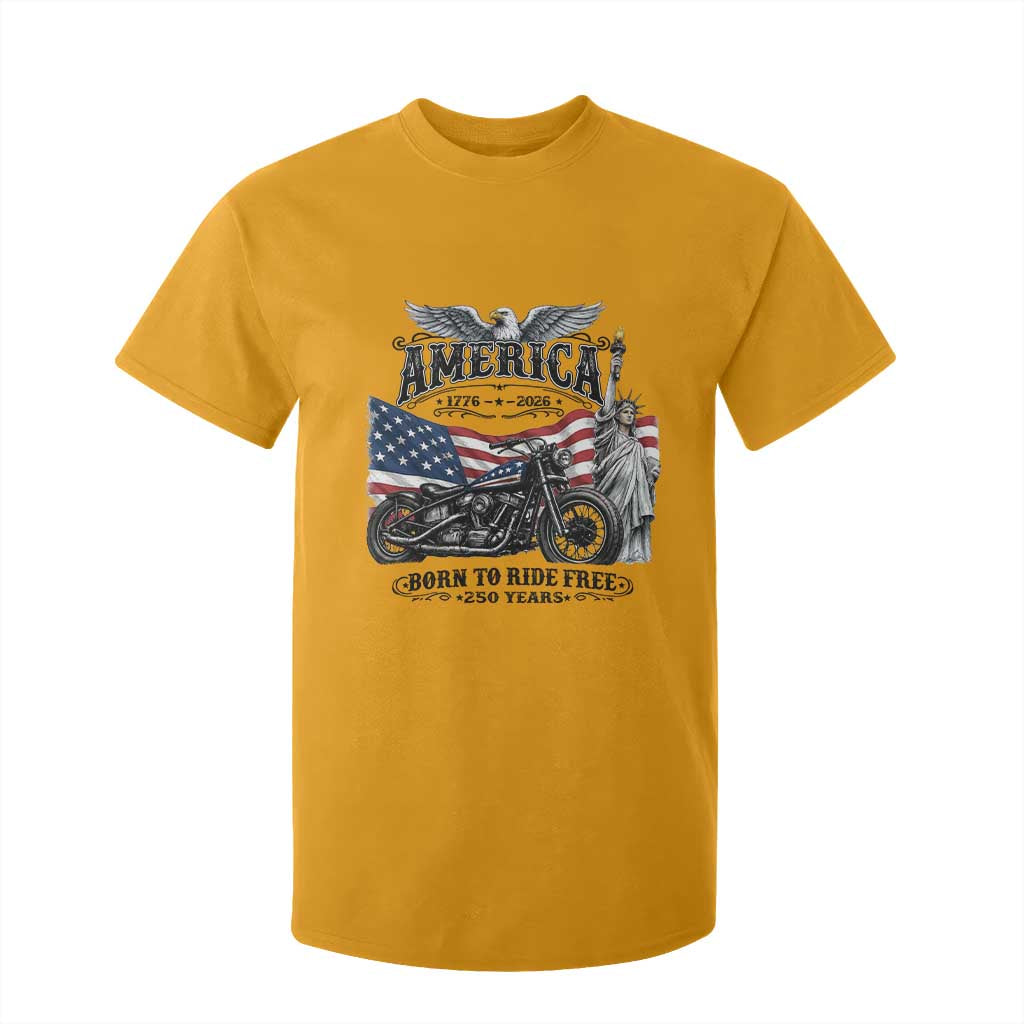 America Born to Ride Free 250 Years Biker T Shirt For Kid American Flag Chopper Motorcycle Statue of Liberty 1776 to 2026 Semiquincentennial
