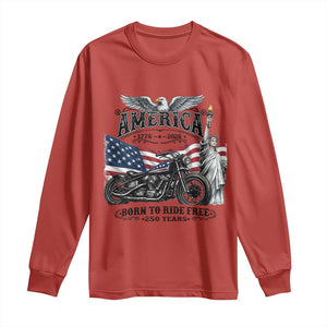 America Born to Ride Free 250 Years Biker Long Sleeve Shirt American Flag Chopper Motorcycle Statue of Liberty 1776 to 2026 Semiquincentennial