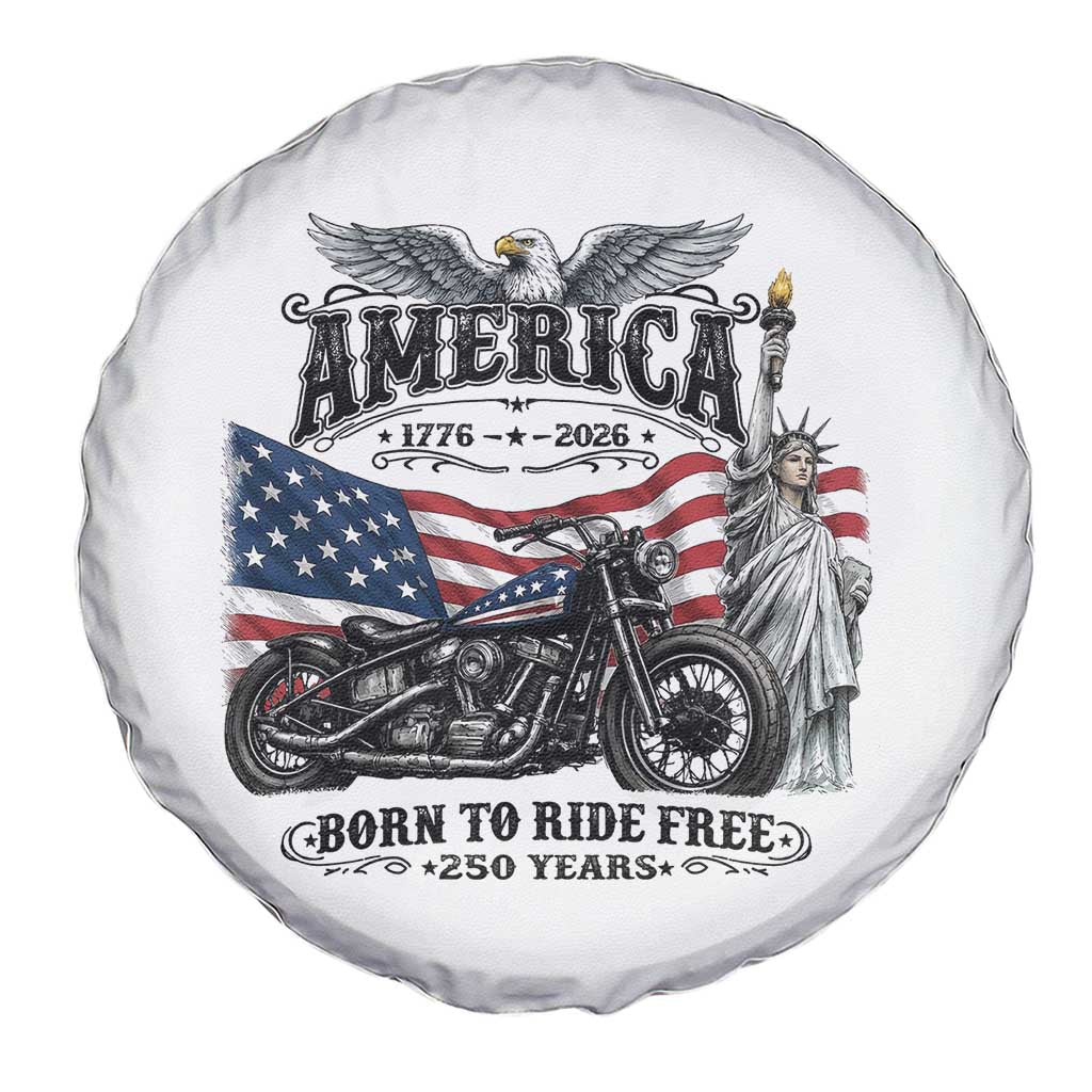 America Born to Ride Free 250 Years Biker Spare Tire Cover American Flag Chopper Motorcycle Statue of Liberty 1776 to 2026 Semiquincentennial