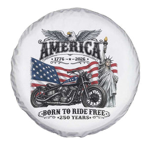 America Born to Ride Free 250 Years Biker Spare Tire Cover American Flag Chopper Motorcycle Statue of Liberty 1776 to 2026 Semiquincentennial