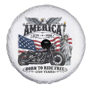 America Born to Ride Free 250 Years Biker Spare Tire Cover American Flag Chopper Motorcycle Statue of Liberty 1776 to 2026 Semiquincentennial