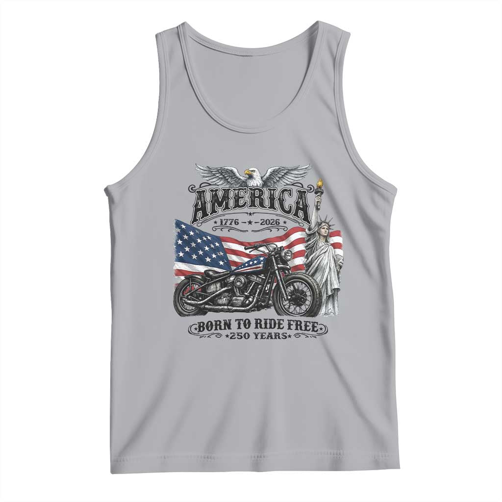 America Born to Ride Free 250 Years Biker Tank Top American Flag Chopper Motorcycle Statue of Liberty 1776 to 2026 Semiquincentennial