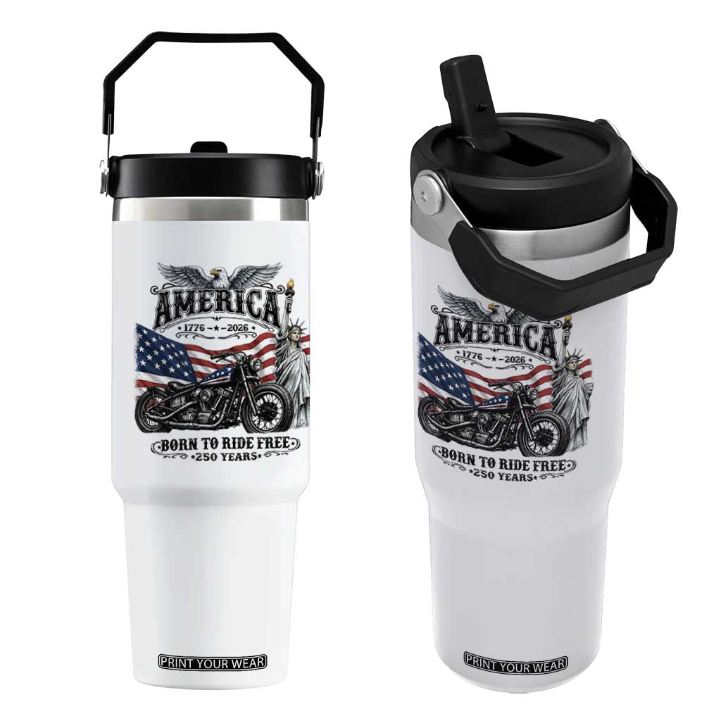 America Born to Ride Free 250 Years Biker Flip Straw Tumbler American Flag Chopper Motorcycle Statue of Liberty 1776 to 2026 Semiquincentennial