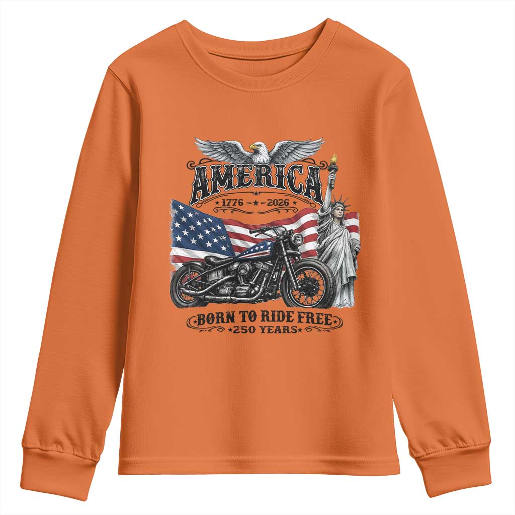 America Born to Ride Free 250 Years Biker Youth Sweatshirt American Flag Chopper Motorcycle Statue of Liberty 1776 to 2026 Semiquincentennial